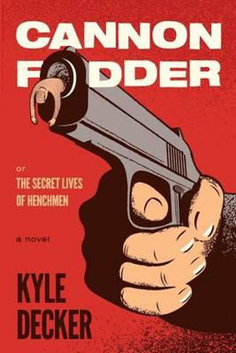 Cover image for Cannon Fodder: The Secret Lives of Henchmen