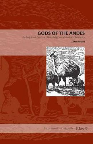 Cover image for Gods of the Andes: An Early Jesuit Account of Inca Religion and Andean Christianity