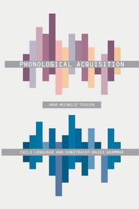 Cover image for Phonological Acquisition: Child Language and Constraint-Based Grammar