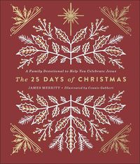 Cover image for The 25 Days of Christmas: A Family Devotional to Help You Celebrate Jesus