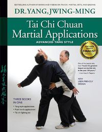 Cover image for Tai Chi Chuan Martial Applications: Advanced Yang Style