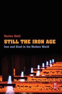 Cover image for Still the Iron Age: Iron and Steel in the Modern World