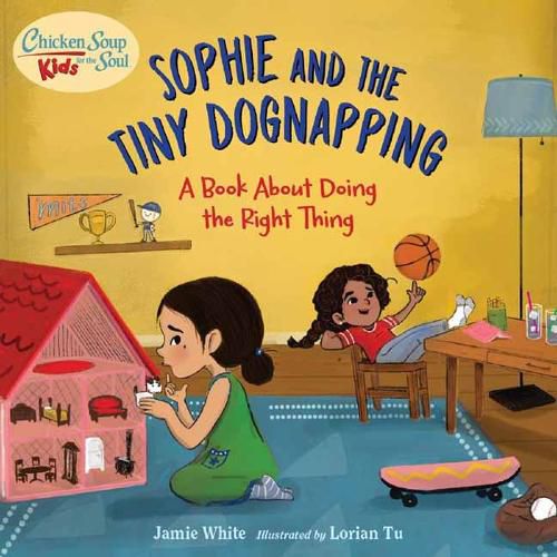 Cover image for Chicken Soup for the Soul KIDS: Sophie and the Tiny Dognapping: A Book About Doing the Right Thing