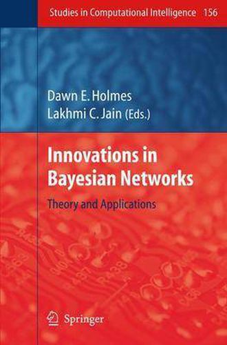 Cover image for Innovations in Bayesian Networks: Theory and Applications