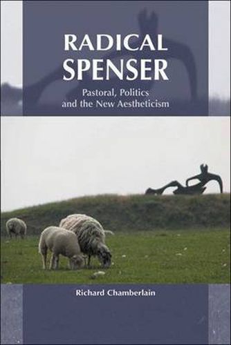 Cover image for Radical Spenser: Pastoral, Politics and the New Aestheticism