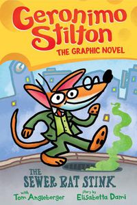 Cover image for Geronimo Stilton: The Sewer Rat Stink (Graphic Novel #1)
