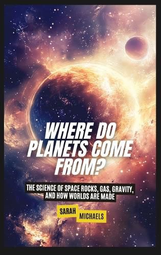 Cover image for Where Do Planets Come From?