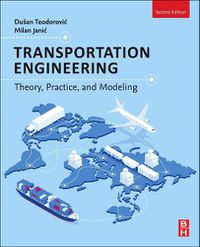 Cover image for Transportation Engineering: Theory, Practice, and Modeling