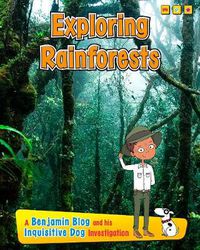 Cover image for Exploring Rain Forests: A Benjamin Blog and His Inquisitive Dog Investigation