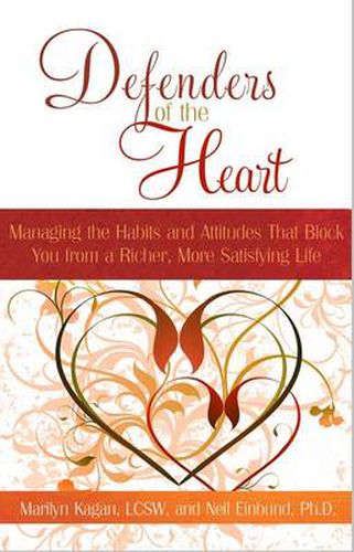 Cover image for Defenders of the Heart: Managing the Habits and Attitudes That Block You from a Richer, More Satisfying Life