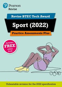 Cover image for Pearson REVISE BTEC Tech Award Sport Practice Assessments Plus: for home learning, 2022 and 2023 assessments and exams