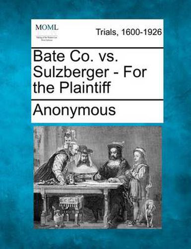 Cover image for Bate Co. vs. Sulzberger - For the Plaintiff