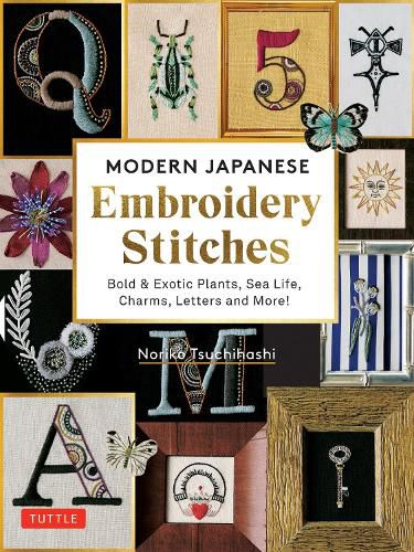 Cover image for Modern Japanese Embroidery Stitches: Bold & Exotic Plants, Sea Life, Charms, Letters and More! (over 100 designs)