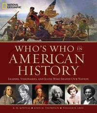 Cover image for Who's Who in American History: Leaders, Visonaries, and Icons Who Shaped Our Nation