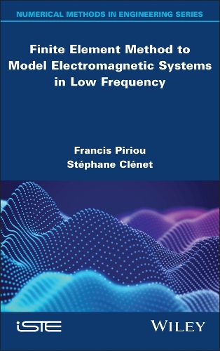 Cover image for Finite Element Method to Model Electromagnetic Systems in Low Frequency