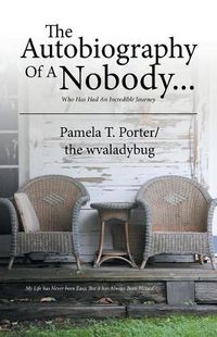 Cover image for The Autobiography Of A Nobody...