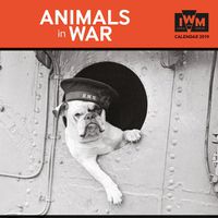 Cover image for Imperial War Museum - Animals at War Wall Calendar 2019 (Art Calendar)