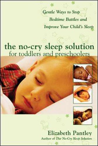 Cover image for The No-Cry Sleep Solution for Toddlers and Preschoolers: Gentle Ways to Stop Bedtime Battles and Improve Your Child's Sleep