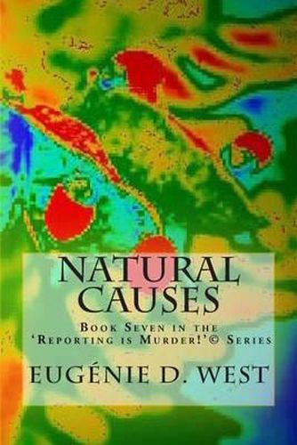 Cover image for Natural Causes: Book Seven in the 'Reporting is Murder!'(c) Series