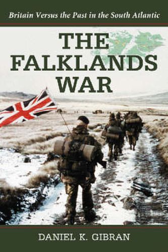 Cover image for The Falklands War: Britain Versus the Past in the South Atlantic