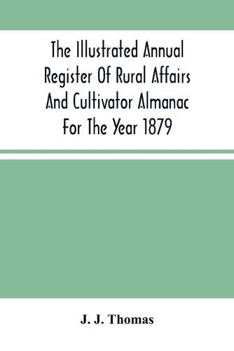 Cover image for The Illustrated Annual Register Of Rural Affairs And Cultivator Almanac For The Year 1879