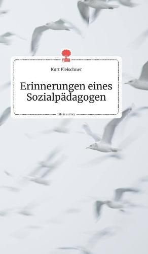 Cover image for Erinnerungen eines Sozialpadagogen. Life is a Story - story.one