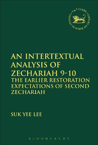 Cover image for An Intertextual Analysis of Zechariah 9-10: The Earlier Restoration Expectations of Second Zechariah