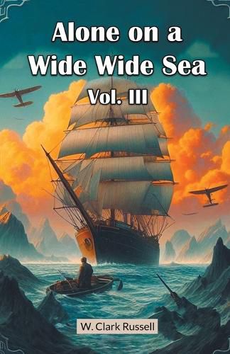 Cover image for Alone on a Wide Wide Sea Vol. III