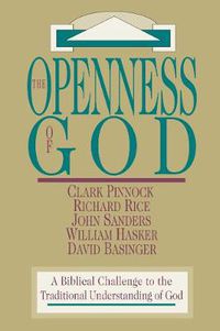 Cover image for The Openness of God: A Biblical Challenge to the Traditional Understanding of God