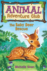 Cover image for The Baby Deer Rescue (Animal Adventure Club 1)