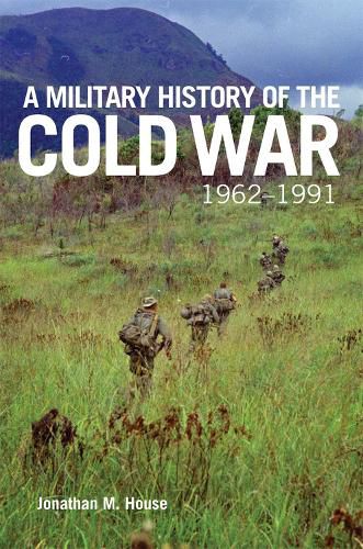 Cover image for A Military History of the Cold War, 1962-1991