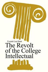 Cover image for The Revolt of the College Intellectual