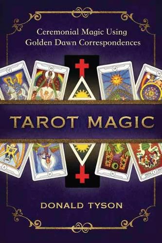 Cover image for Tarot Magic: Ceremonial Magic Using Golden Dawn Correspondences