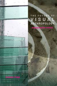 Cover image for The Future of Visual Anthropology: Engaging the Senses