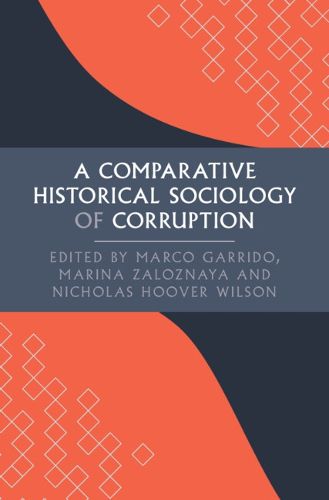 Cover image for A Comparative Historical Sociology of Corruption