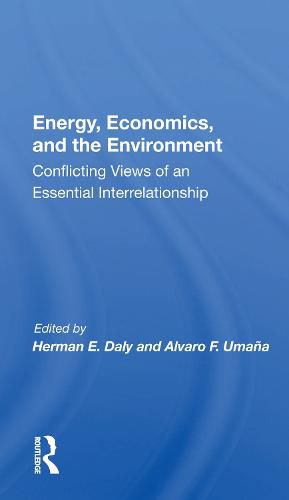 Cover image for Energy, Economics, and the Environment: Conflicting Views of an Essential Interrelationship