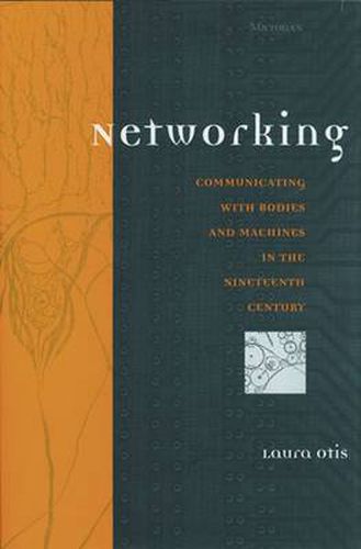 Cover image for Networking: Communicating with Bodies and Machines in the Nineteenth Century