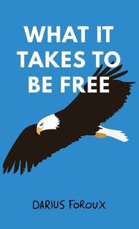 Cover image for What It Takes To Be Free