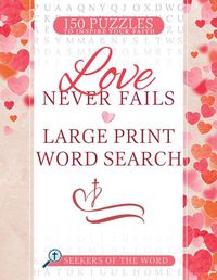 Cover image for Love Never Fails Large Print Word Search