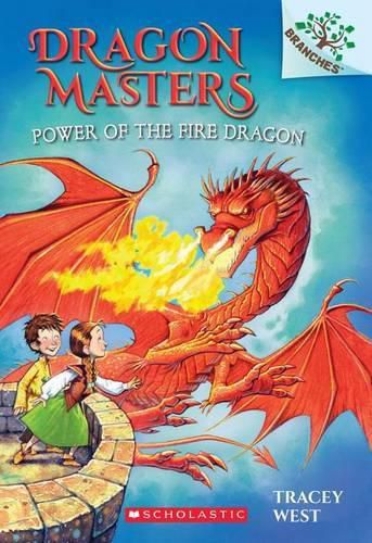 Cover image for Power of the Fire Dragon: A Branches Book (Dragon Masters #4): Volume 4