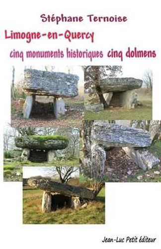 Limogne-en-Quercy cinq monuments historiques cinq dolmens