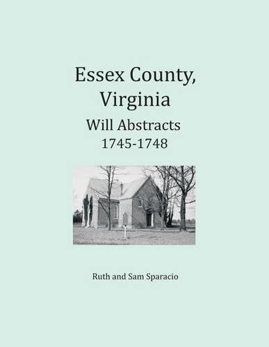 Essex County, Virginia Deed and Will Abstracts 1745-1748