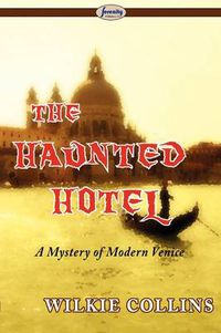 Cover image for The Haunted Hotel (a Mystery of Modern Venice)