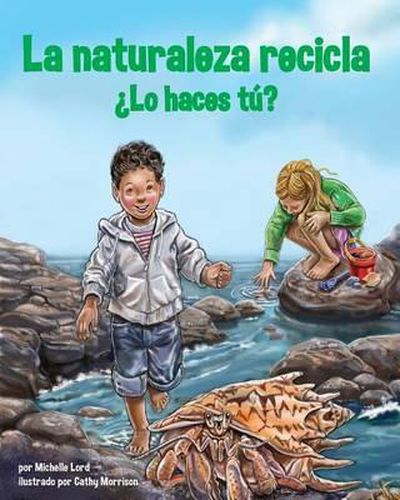 La Naturaleza Recicla--?Lo Haces Tu? (Nature Recycles--How about You?)