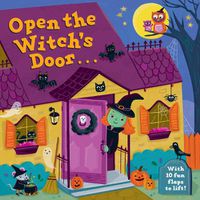 Cover image for Open the Witch's Door: A Halloween Lift-the-Flap Book