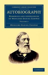 Cover image for Autobiography: Memories and Experiences of Moncure Daniel Conway