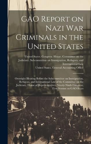 Cover image for GAO Report on Nazi war Criminals in the United States
