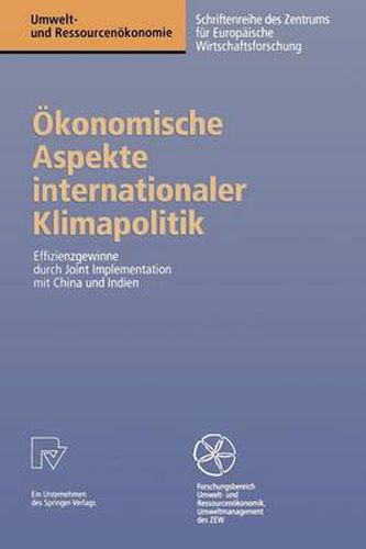 Cover image for OEkonomische Aspekte Internationaler Klimapolitik: Effizienzgewinne Durch Joint Implementation Mit China Und Indien