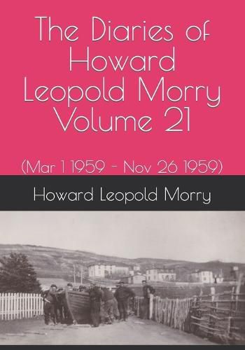 Cover image for The Diaries of Howard Leopold Morry - Volume 21