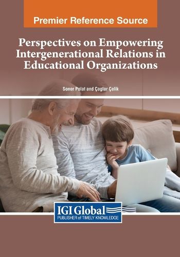 Cover image for Perspectives on Empowering Intergenerational Relations in Educational Organizations